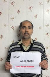 Message
      Save Wetlands- Save Environment 
:- Rajan Sharma,Lec